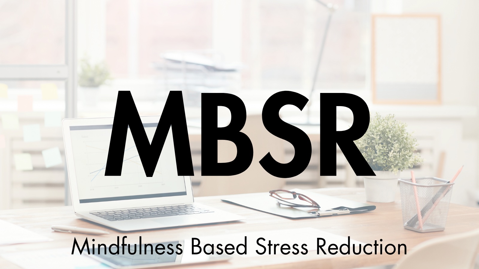 Nueva edición del curso mbsr (mindfulness based stress reduction)